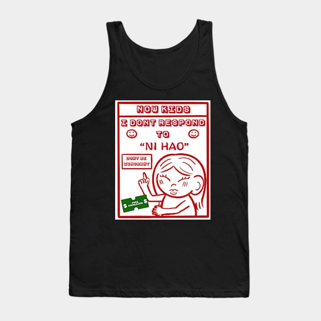 I Dont Respond to 'Ni Hao' Tank Top by sanasunflowers